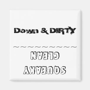 "Down & DIRTY vs. Squeaky CLEAN", vaatwasmagnet Magneet
