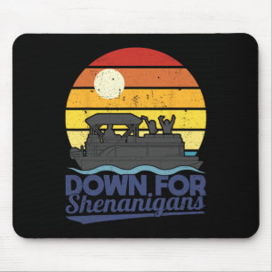 Down For Shenanigans Pontoonboot Feest Crew Boot Muismat
