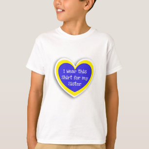 DOWN SYNDROME AWARE Draag dit voor mijn Zuster T-shirt