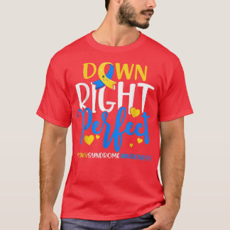 Down Syndrome Awareness Down Perfect 782 T-shirt