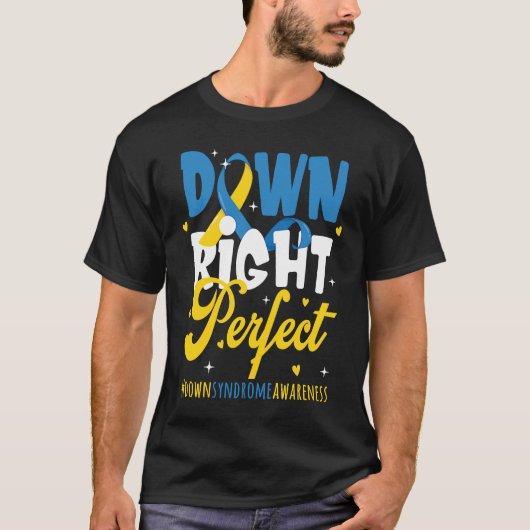 Down Syndrome Awareness  Down Right Perfect T-shirt (Voorkant)