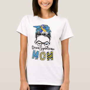 Down Syndrome Mam Messy Bun Down Syndrome Awarenes T-shirt