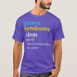Down Syndrome mama Funny Definition World Awarenes T-shirt
