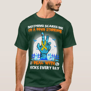Down Syndroom Bewustzijn Niets schrikt me gelukkig T-shirt