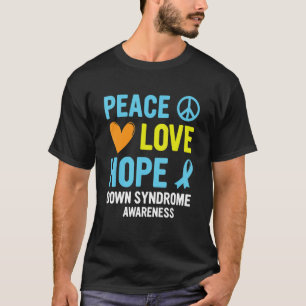 Down Syndroom Bewustzijn Vrede Liefde Hoop T21 Gee T-shirt