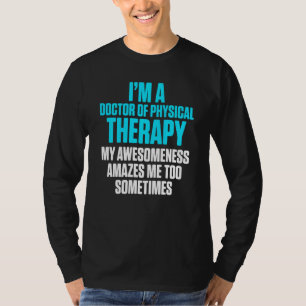 Dpt Doctor in Fysieke Therapie Amazes Physiotherap T-shirt