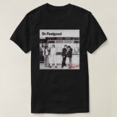 Dr Feelgood Malpractice Classic T-Shirt (Design voorkant)