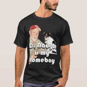 Dr Naugle is mijn Homeboy T-shirt
