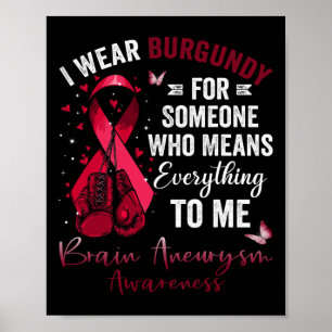 Draag Bourgondië voor iemand hersenaneurysma bewus Poster