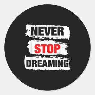 Draag Cool nooit Stop met het dromen van prijsopga Ronde Sticker
