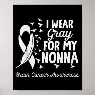 Draag Grijs Voor Nonna-shirts Hersenkankerbewustzi Poster