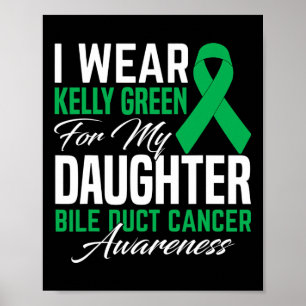 Draag Kelly Green voor mijn dochter galwegkanker Poster