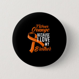 Draag Oranje Voor Mijn Broer Nierkanker Bewustzijn Ronde Button 5,7 Cm