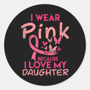 Draag Roze I houdt van mijn dochter Breast Cancer  Ronde Sticker