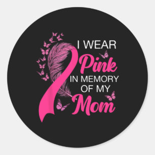 Draag roze ter nagedachtenis aan mijn moeder Borst Ronde Sticker