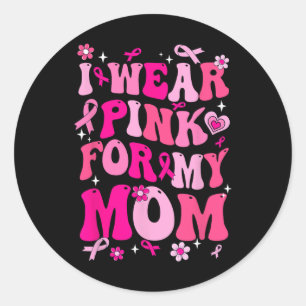 Draag roze voor mijn moeder Borstkanker Bewustzijn Ronde Sticker