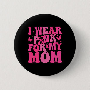 Draag roze voor mijn moeder borstkankerkrijger ond ronde button 5,7 cm