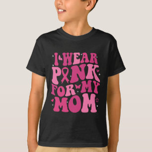 Draag Roze Voor Mijn Moeder Steun Borstkanker Bewu T-shirt