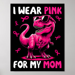Draag roze voor mijn moeder T-rex dinosaurus borst Poster