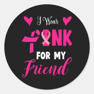 Draag roze voor mijn vriend Borstkanker Awareness Ronde Sticker
