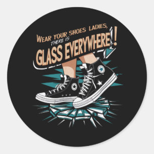Draag uw schoenen dames er is overal glas ronde sticker