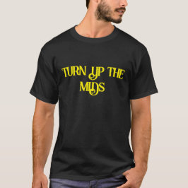 Draai de Middenfrequenties omhoog v1 T-shirt