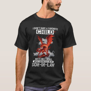 Draak schoonzoon Ik heb geen lievelingskind T-shirt
