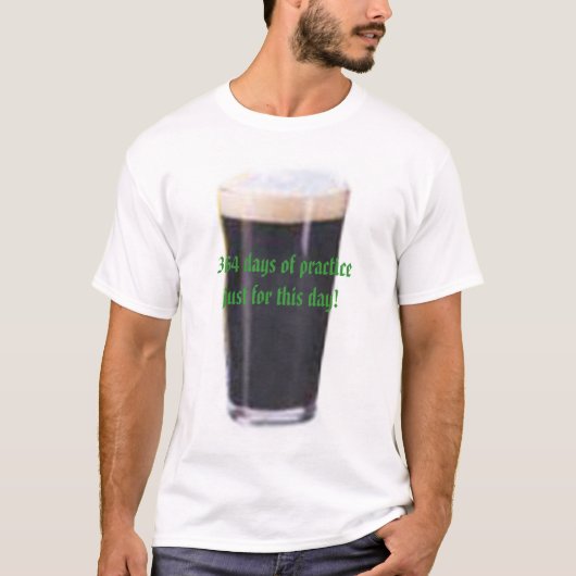 Draft2, 364 dagen oefening voor deze dag... t-shirt (Voorkant)
