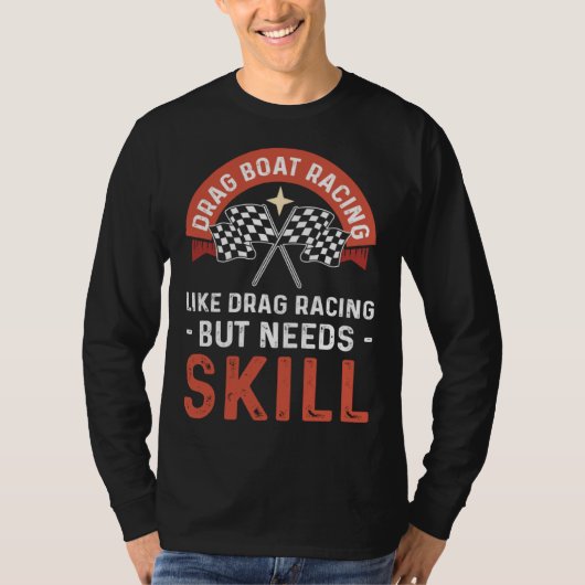 Drag Boat Racing Like Drag Racing But Needs Skill  T-shirt (Voorkant)