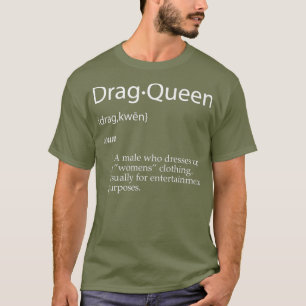 Drag Queen Definition Joke - Grappig Cadeau voor D T-shirt