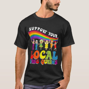 Drag Queen supportez votre T-shirt local Drag Quee