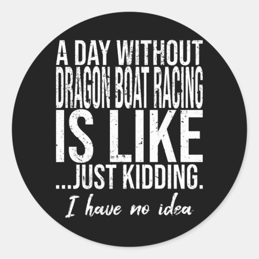 Dragon Boat Racing grappig cadeauidee Ronde Sticker (Voorkant)