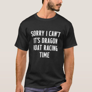 Dragon Boat Racing Hobby Boating Race Racer _4 T-shirt