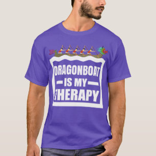 Dragon Boat Racing is mijn therapie Grappige Drago T-shirt