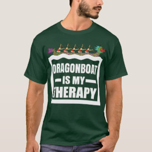 Dragon Boat Racing is mijn therapie Grappige Drago T-shirt