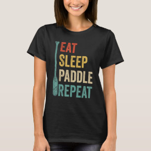 Dragon Boat Racing Race Paddle Boat Eat Sleep Padd T-shirt
