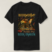 Dragon Book Shirt - Bookworm? Alsjeblieft, ik ben (Design voorkant)