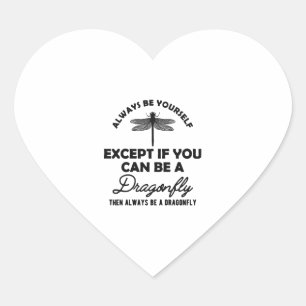 Dragonfly - Wees jezelf Behalve als je kan worden Hart Sticker