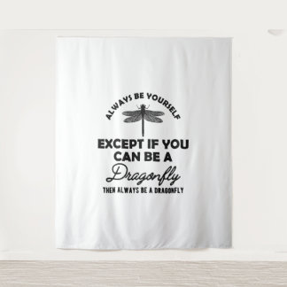 Dragonfly - Wees jezelf Behalve als je kan worden  Wandkleed