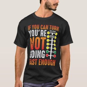 Dragster Gezegde Race-autorijder Vergroting Versle T-shirt