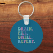 Drain Fill Dwell Repeat Funny Quote Saying Design  Sleutelhanger (Voorkant)