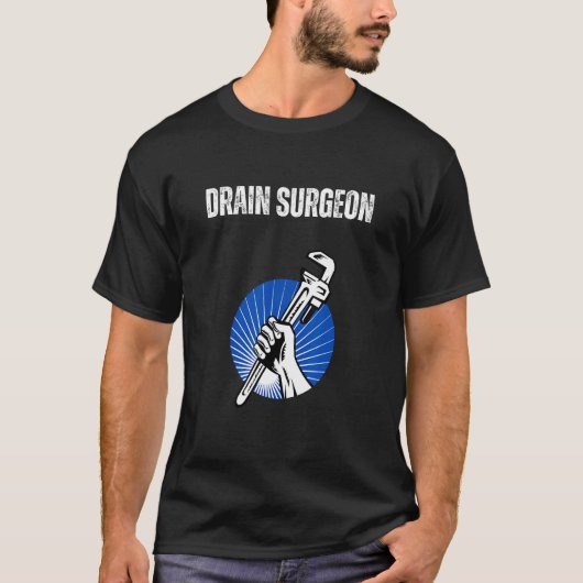 Drain Surgeon Shirt Funny Plumber Gift Drain Surge (Voorkant)