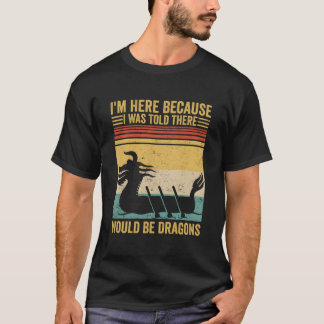 Drakenboot Racen Wedstrijd Peddelboot Er Zou Zijn T-shirt