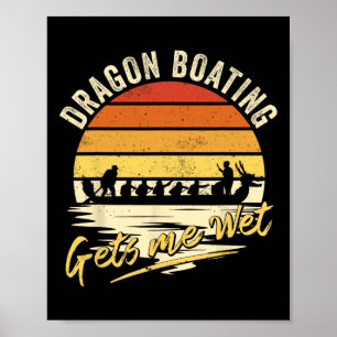 Drakenboten geeft me nat - Grappige drakenboot rac Poster
