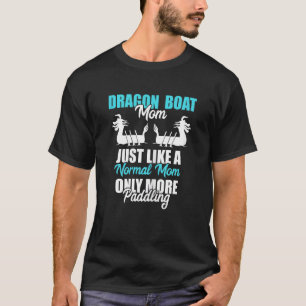 Drakeschuit Vrouwen Racen Moeder Roeien Moeder Dra T-shirt