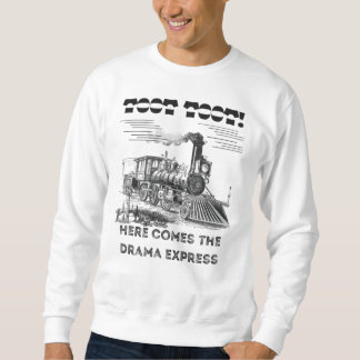 Drama Express Grappige Trein Citat Tee Trui