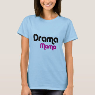 Drama Mama T-shirt