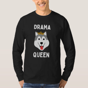 Drama Queen Husky Luid Eigensinnige Husky Dramatis T-shirt