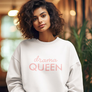 Drama Queen Modern Trendy Cute Pink Stylish Diva Trui