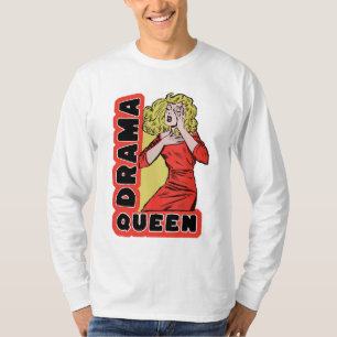 Drama Queen, omdat alles me te veel opwindt T-shirt
